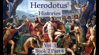 Herodotus' Histories Vol. 1 - Book 2, Part 6 (Audiobook)