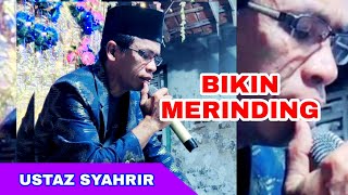 USTADZ SYAHRIR NGAJI BIKIN MERINDING