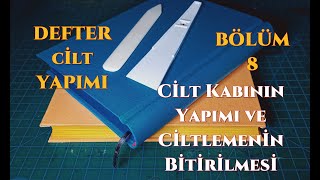 Kendi Defterini Kendin Yap, Kitap Ciltleme Bölüm 8 - Cilt Kabının Yapımı ve Ciltlemenin Bitirilmesi