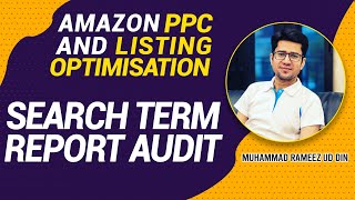 15 - Amazon PPC Search Term Report Audit | Amazon PPC | Muhammad Rameez Ud Din