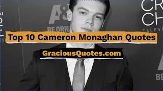 Top 10 Cameron Monaghan Quotes - Gracious Quotes