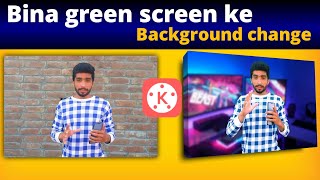 how to change background without green screen| Kinemaster APK pro editing| kinemaster video editing