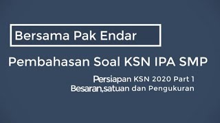 SOAL BESARAN, SATUAN DAN PENGUKURAN, PERSIAPAN KSN IPA SMP 2020 #KSNSMP #KSN Part 1