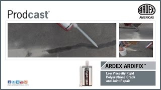 ARDEX ARDIFIX™ ​Low Viscosity Rigid Polyurethane Crack & Joint Repair​​​​​​​​​​​​​​​​​​ - Prodcast®