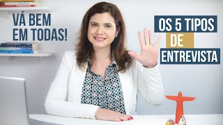 5 tipos de ENTREVISTA DE EMPREGO e o SEGREDO para você se DESTACAR