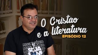 EP. 12| O CRISTÃO E A LITERATURA | SEMADI