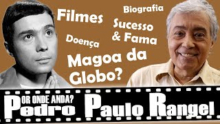 POR ONDE ANDA PEDRO PAULO RANGEL, O SEU CALIXTO DE O CRAVO E A ROSA.