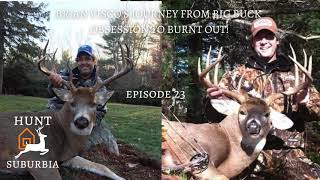 Ep. 023: Brian Visco's Journey From Big Buck Obsession to Burnt Out!