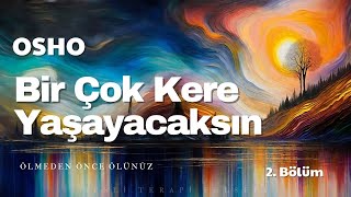 Bir Çok Kere Yaşayacaksın | Osho | Sesli Kitap