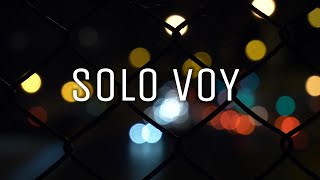 LA 25 - SOLO VOY  | LETRA