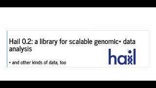 Hail 0.2: A framework for scalable genetic data analysis in Python