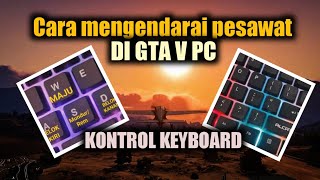 Cara mengendarai pesawat di gta 5 pc | kontrol keyboard pesawat gta 5 pc