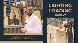 Loading of Lighting Shipment to Jordan | Top Lighting Manufacturer in China