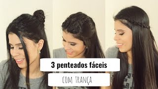 3 Penteados fáceis com trança!