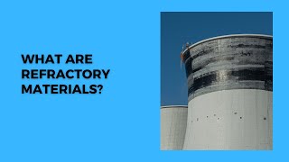 What are refractory materials?