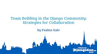 DjangoCon Europe 2023 | Team Building in the Django Community: Strategies for Collaboration