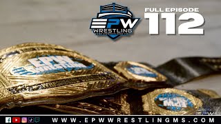 EPW Wrestling Episode 112 | WOMEN's CHAMPIONSHIP plus TAG TEAM Titles are on the line!