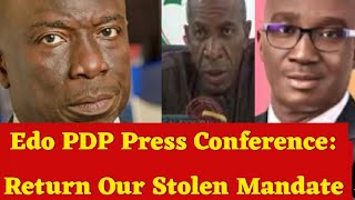 Edo State Politics :Edo PDP Press conference, Return our Stolen Mandate #inec