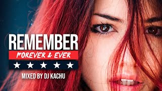 FOREVER & EVER by DJ Kachu // Sonido REMEMBER