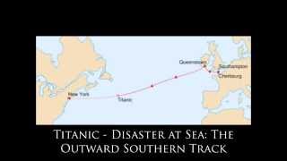 Titanic - Disaster at Sea: The Outward Southern Track