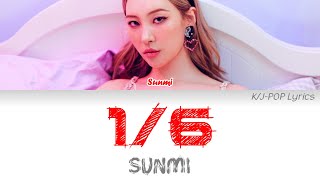 Sunmi (선미) – 1/6 (6분의1) Colour Coded Lyrics (Han/Rom/Eng)