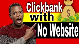 How to Make Money with Clickbank without a Website 2021