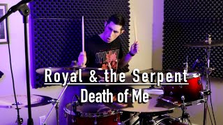 Death of Me - Royal & The Serpent - Drum Cover (Jon Ramirez)