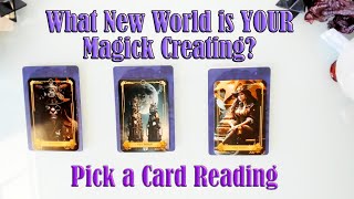 WHAT NEW WORLD IS YOUR MAGICK CREATING FOR YOU AND FOR OTHERS? PICK A CARD