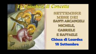 1207^ catechesi di Concetta: Chiesa di Lourdes 10 settembre 2024