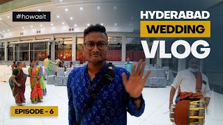 Hyderabad Wedding Vlog EPISODE - 06