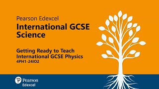 Getting Ready to Teach Pearson Edexcel International GCSE Physics (Module 2) - October 2024