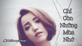 Chỉ còn những mùa nhớ " live_Minh Trang Vocal