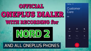 [ENG]How to Install OnePlus Dialer in Nord 2 ? (For All OnePlus Phones)