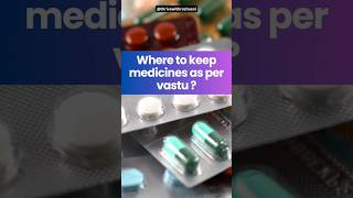 Where you should keep your medicines as per vastu? Find out now