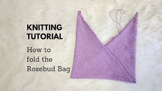 Easy Rosebud Bag Folding Tutorial for Rosebud Bag Free Knitting Pattern