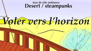 Voler vers l’horizon JDR steampunk desert