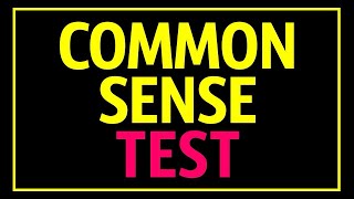 Common Sense Test That 90% of People Fail