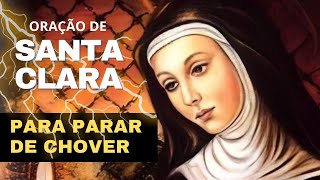 PARA PARAR DE CHOVER [ORAÇÃO DE SANTA CLARA]