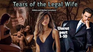 UNCUT PART 1-10/TEARS OF THE LEGAL WIFE/#INLUVSTORIES