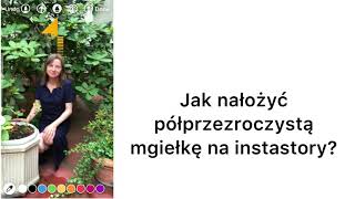 Jak nałożyć półprzezroczystą mgiełkę na zdjęcie na instastory?