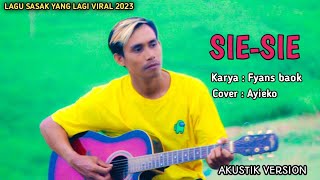 YANG LAGI VIRAL []LAGU SASAK []SIE-SIE[] KARYA FYANS BAOK []OFFICAL MUSIC VIDEO