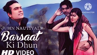 Barsaat Ki dhun #jubinnautiyal #hindisong