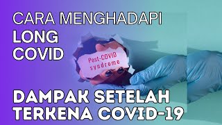 Jangan Abaikan Long Covid: Berdampak pada Kehidupan Sehari-hari!