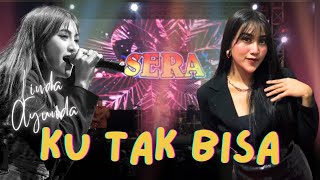 KU TAK BISA - LINDA AYUNDA - SERA LIVE SUKOHARJO