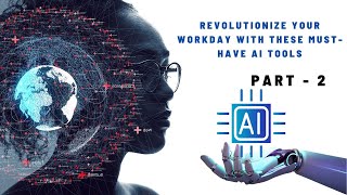 Revolutionize Your Workday with These Must-Have AI Tools | Part-2 | Web Tech Mantra