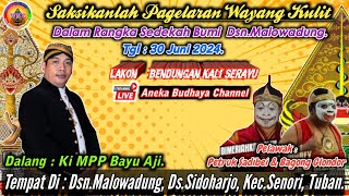 Wayang Kulit Dalang Ki MPP Bayu Aji. Lakon Bendungan Kali Serayu. Pelawak Petruk - Bagong.