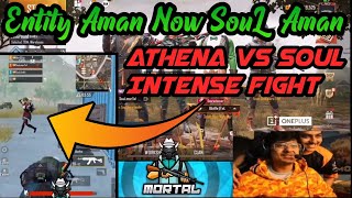 Entity Aman Now Soul Aman | Athena 1v4  Against SouL