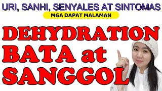 URI, SANHI, SENYALES AT SINTOMAS NG DEHYDRATION NG SANGGOL l PAANO MALALAMAN KUNG DEHYDRATED SI BABY