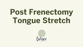 Post Frenectomy Tongue Stretch