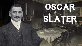 The Shocking & Disturbing Case of Oscar Slater